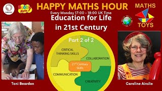 Happy Maths Hour - Education for Life in the 21st Century Part 2 of 2 with Toni Beardon
