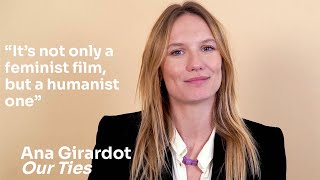 Ana Girardot talks about her role in the film 'Our Ties' (La Maison)