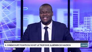 Xavier Driencourt pointe du doigt le tropisme algérien de Macron. Lecture Driss Aissaoui