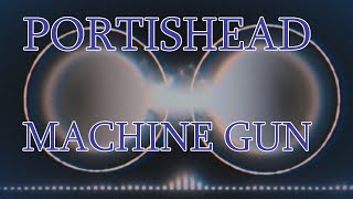 Portishead - Machine Gun (Unofficial Lyrics Video)