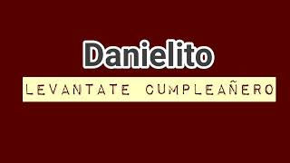 Danielito - Levantate Cumpleañero
