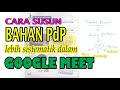 Cara Susun Bahan Untuk Kelas Google Meet