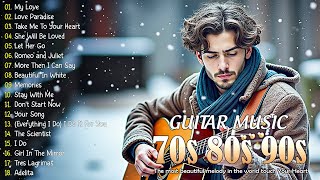 Nostalgic Guitar Love Songs: Classics From The 70s, 80s, \u0026 90s 🎸 Relaxing Melodies