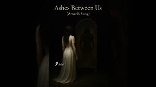 Ashes Between Us