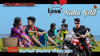 Kulhi GitiL // Santali status Video 2021 HD// Very Romantic WhatsApp Status Video kulhi gitil