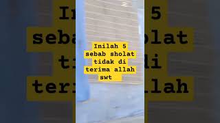 inilah 5 sebab sholat tidak diterima allah swt#dakwahshorts #islamshorts#islamvideo