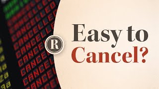 Make It Easy To Cancel
