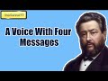 A Voice With Four Messages || CHARLES SPURGEON || Volume 55: 1909