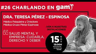 Charlando en GAM XXVI - Doctora Teresa Pérez-Espinosa (Programa completo)