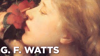 George Frederic Watts: A Collection of 123 Paintings