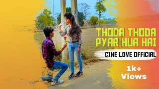 Thoda Thoda Pyaar | Stebin Ben | True Love Story | Teri Nazar Ne Ye Kya Kardiya | CINE LOVE OFFICIAL
