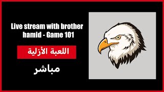 Live stream with brother hamid - Game 101