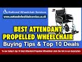 Attendant Propelled Wheelchair Buying Tips & Top 10 Deals