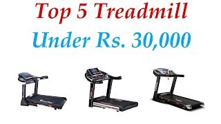 Best 5 Treadmill Under 30000 In India
