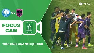 XOAY CHIỀU KHÓ LƯỜNG TRONG LOẠT PENALTY TẠI THIÊN TRƯỜNG | FOCUS CAM