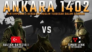 Pertempuran Ankara 1402 - TIMUR LENK vs SULTAN BAYEZID I - Perang saudara Muslim paling bersejarah