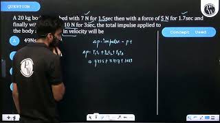 A \\(20 kg\\) body is pushed with \\(7 N\\) for \\(1.5 sec\\) then with a force of \\(5 N\\) for \\(1.7 s....