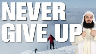 NEVER GIVE UP - MUFTI MENK