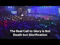 The Real Call to Glory is not Death but Glorification | Isaiah Macwealth