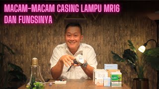 BERBAGAI MACAM CASING LAMPU MR16,KEGUNAAN,DAN FUNGSINYA