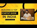 Building a top startup show in india ft.Jivraj Singh