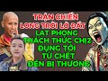 TRẬN CHIẾN LONG TRỜI LỞ ĐẤT-LẠT PHONG THÁCH THỨC CHỊ2 ĐỤNG TỚI THÌ TỪ CHẾT ĐẾN BỊ THƯƠNG