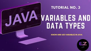 Java Basics: Tutorial No. 3 [ Variables and Data types]