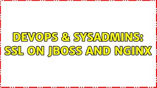 DevOps & SysAdmins: SSL on JBoss and nginx