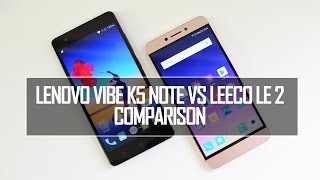 Lenovo Vibe K5 Note vs LeEco Le 2 - Detailed Comparison and Review | Techniqued