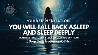 Manifesting Sleep 😴 Fall Back Asleep & Sleep Deeply 😴 Guided Meditation