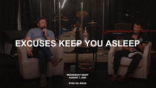 Excuses Keep You Asleep | August 7, 2024 | Eyes On Jesus