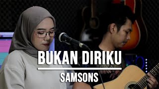 Bukan Diriku - Samsons Live Cover Indah Yastami