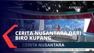 Begini Cerita Nusantara dari Kompas TV Biro Kupang