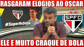 COMENTARISTAS RASGAM ELOGIOS AO OSCAR NOVO REFORÇO DO SÃO PAULO FC! MEIA VAI USAR A CAMISA 8