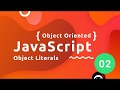 Object Oriented JavaScript Tutorial #2 - Object Literals