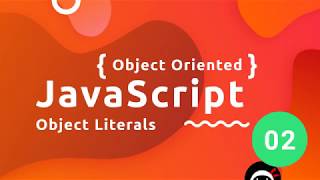 Object Oriented JavaScript Tutorial #2 - Object Literals