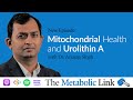 Mitochondrial Health and Urolithin A with Dr. Anurag Singh | Ep. 41