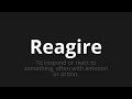 how to pronounce reagire