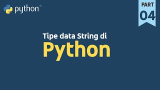 Mengenal Tipe Data String di Python || Python Tutorial