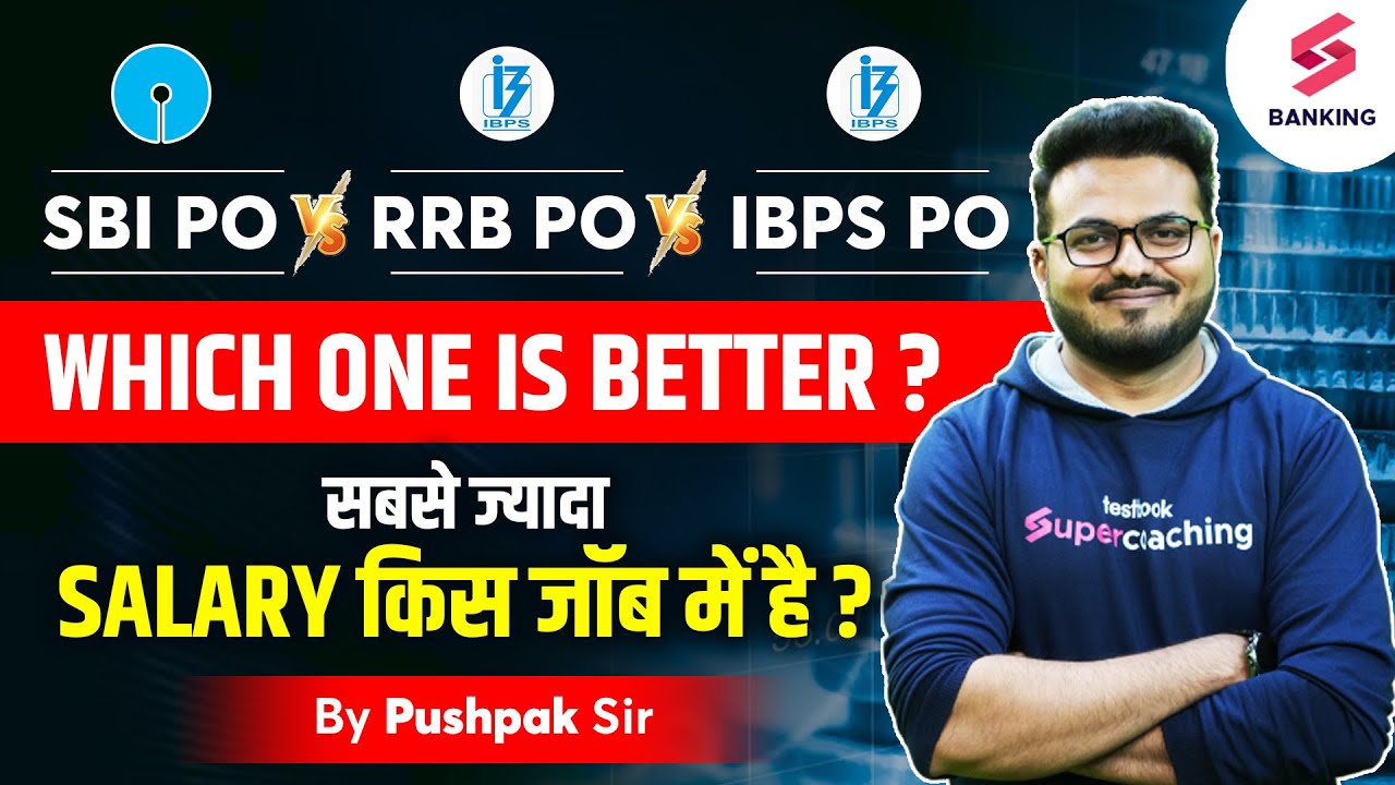 Difference Between IBPS RRB PO, IBPS PO, SBI PO | Salary, Job Profile ...