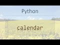 Python Modules #12: Calendar module Python | General calendar-related functions