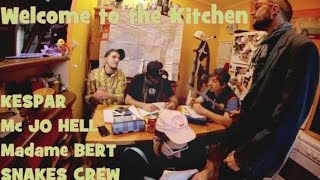 SNAKES CREW - Welcome to the Kitchen - feat Madame BERT , KESPAR \u0026 Mc JO HELL