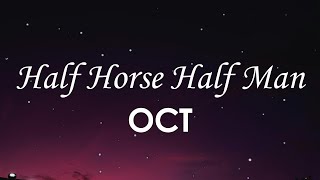 Half Horse Half Man - OCT (Lyrics)