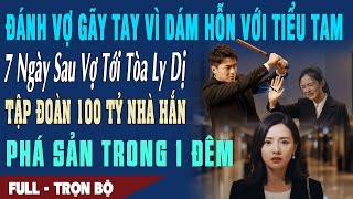 ❤️ Truyện Ngôn Tình ĐÁNH VỢ GÃY TAY VÌ HỖN VỚI BỒ 7N Sau Tập Đoàn 100 Tỷ Nhà Hắn Phá Sản Trong Đêm