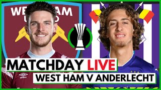 WEST HAM 2-1 ANDERLECHT | MATCHDAY LIVE | EUROPA CONFERENCE LEAGUE