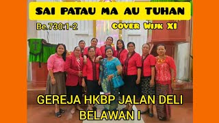 SAI PATAU MA AU TUHAN (B.E HKBP No.730) - WIJK XI GEREJA HKBP JALAN DELI BELAWAN I