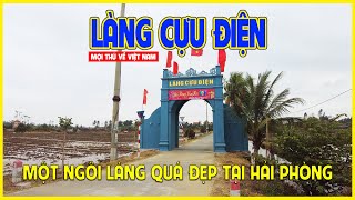 LÀNG CỰU ĐIỆN - HẢI PHÒNG | MỘT NGÔI LÀNG QUÁ ĐẸP TẠI MIỀN BẮC | Hải Phòng ngày nay