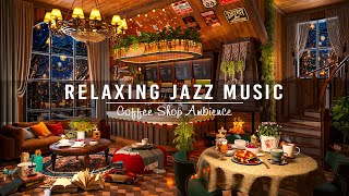 Jazz Relaxing Music at Cozy Coffee Shop Ambience ☕ Warm Jazz Music to Study, Wor