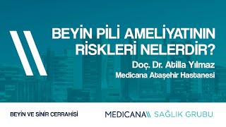 Beyin Pili Ameliyatının Riskleri Nelerdir?