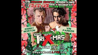 @smashmouthlive Presents Trixmas: @nwa’s Kerry Morton vs Vin Parker